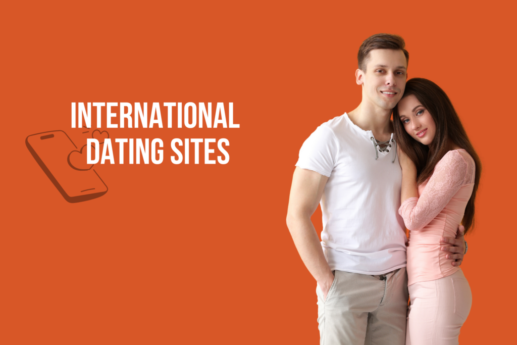 International Dating Sites To Meet Singles