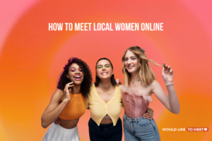 How to Meet Local Women Online